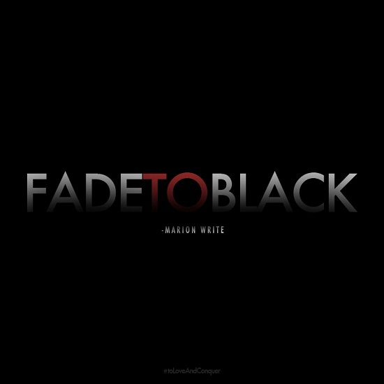 Audio: @MarionWrite "Fade to Black"