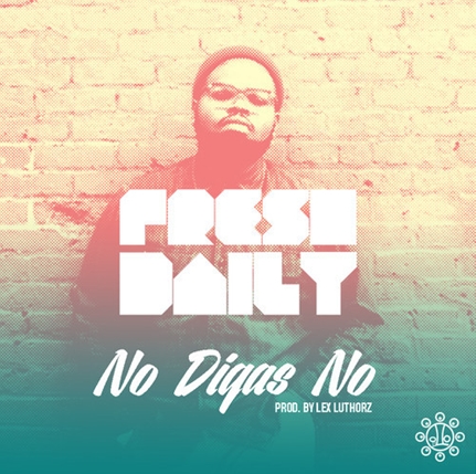 fresh daily, no digas no