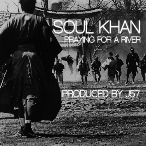 soul khan, praying for a river