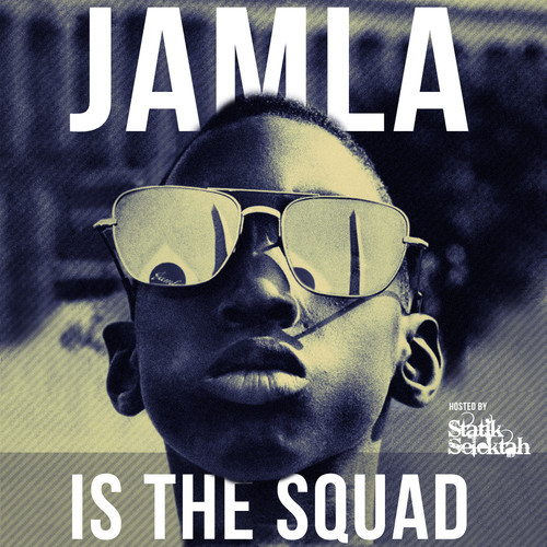 jamla is the squad