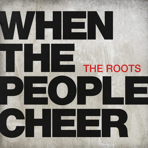 The roots when people cheer