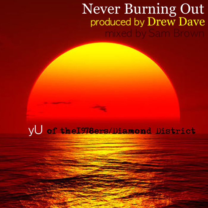 never burning out, yu