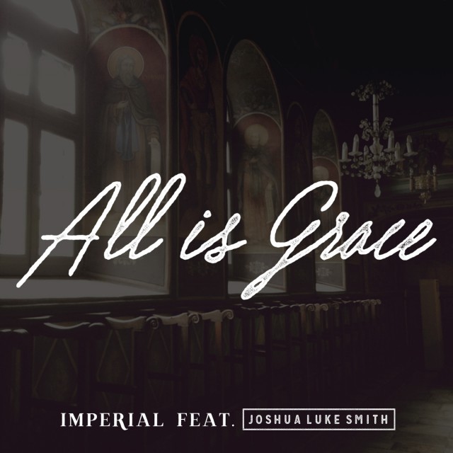 imperial, all is grace