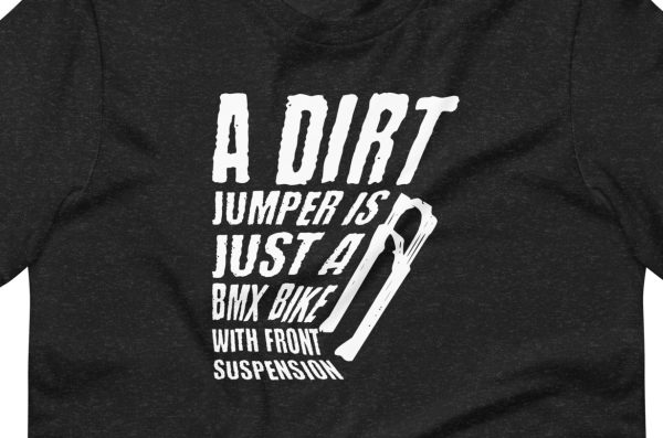 A dirt jumper is a bmx bike