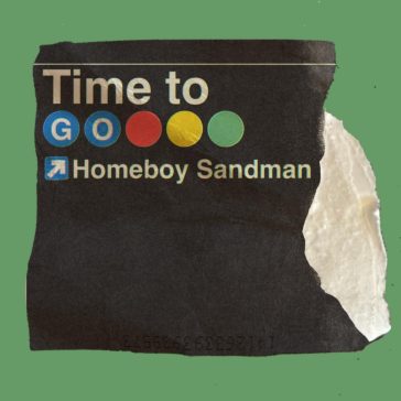 time to go Homeboy Sandman